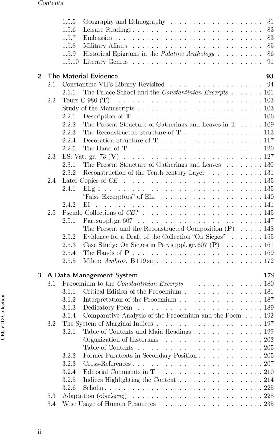 1.1 The Palace School and the Constantinian Excerpts....... 101 2.2 Tours C 980 (T)................................ 103 Study of the Manuscripts........................... 103 2.2.1 Description of T.