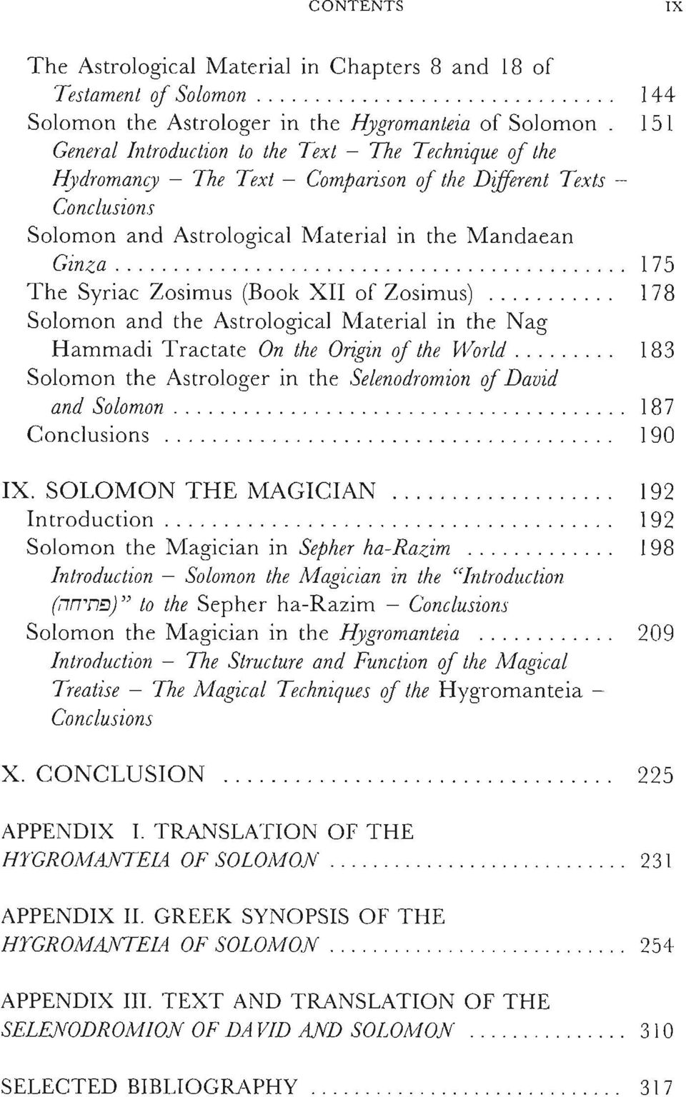 Zosimus (Book XII of Zosimus) 178 Solomon and the Astrological Material in the Nag Hammadi Tractate On the Origin of the World 183 Solomon the Astrologer in the Selenodromion of David and Solomon 187