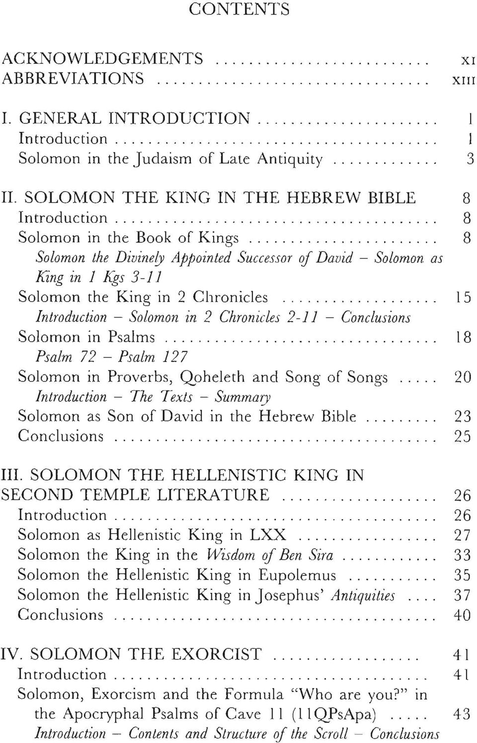 15 Introduction - Solomon in 2 Chronicles 2-11 - Conclusions Solomon in Psalms 18 Psalm 72 - Psalm 127 Solomon in Proverbs, Qoheleth and Song of Songs 20 Introduction - The Texts - Summary Solomon as