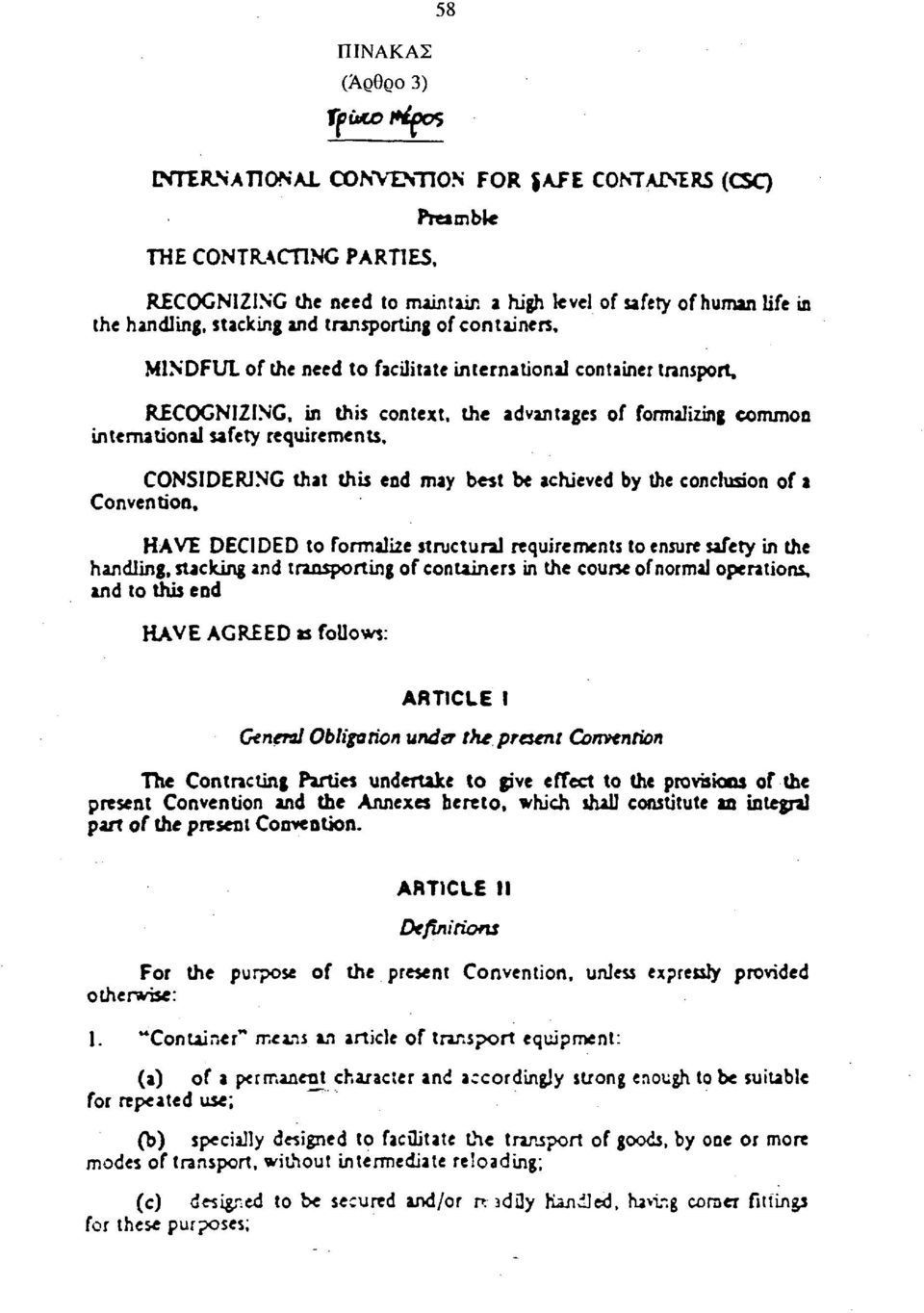 transport, RECOGNIZING, in this context, the advantages of formalizing common international safety requirements.