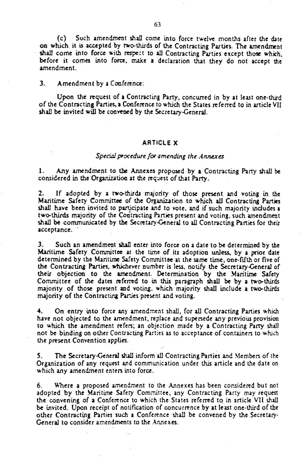 Amendment by a Conference: Upon the request of a Contracting Party, concurred in by at least one-third of the Contracting Parties, a Conference to which the States referred to in article VII shall be