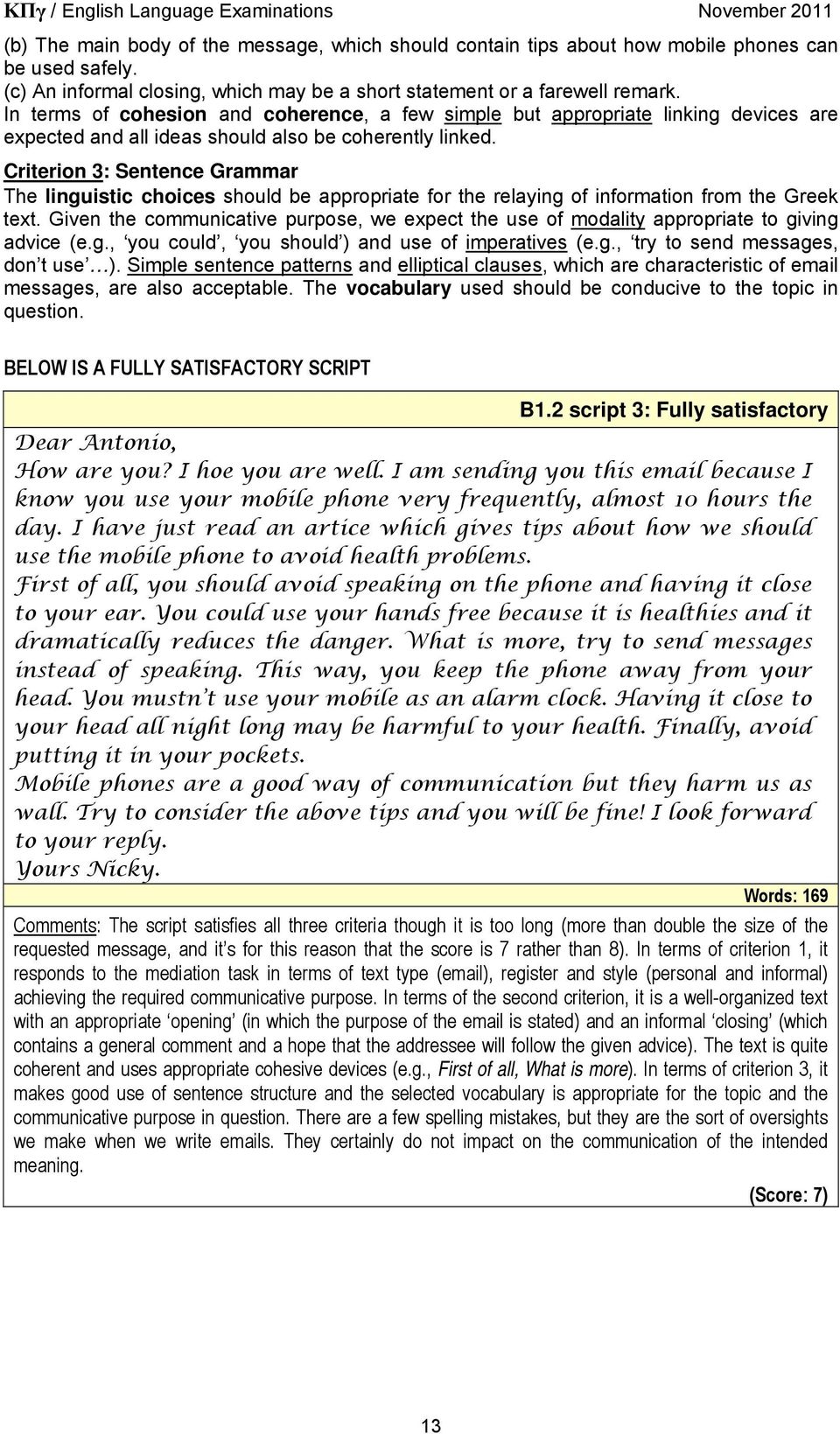 Criterion 3: Sentence Grammar The linguistic choices should be appropriate for the relaying of information from the Greek text.