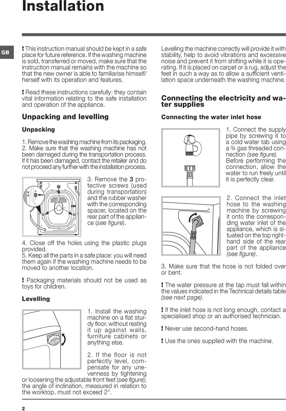 and features.! Read these instructions carefully: they contain vital information relating to the safe installation and operation of the appliance. Unpacking and levelling Unpacking 1.