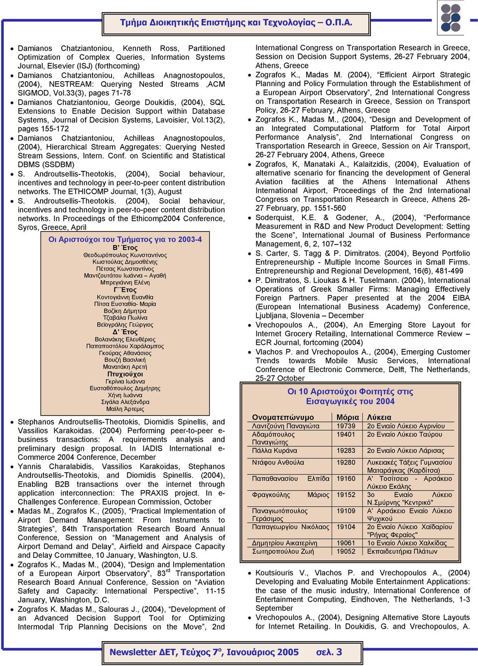 33(3), pages 71-78 Damianos Chatziantoniou, George Doukidis, (2004), SQL Extensions to Enable Decision Support within Database Systems, Journal of Decision Systems, Lavoisier, Vol.