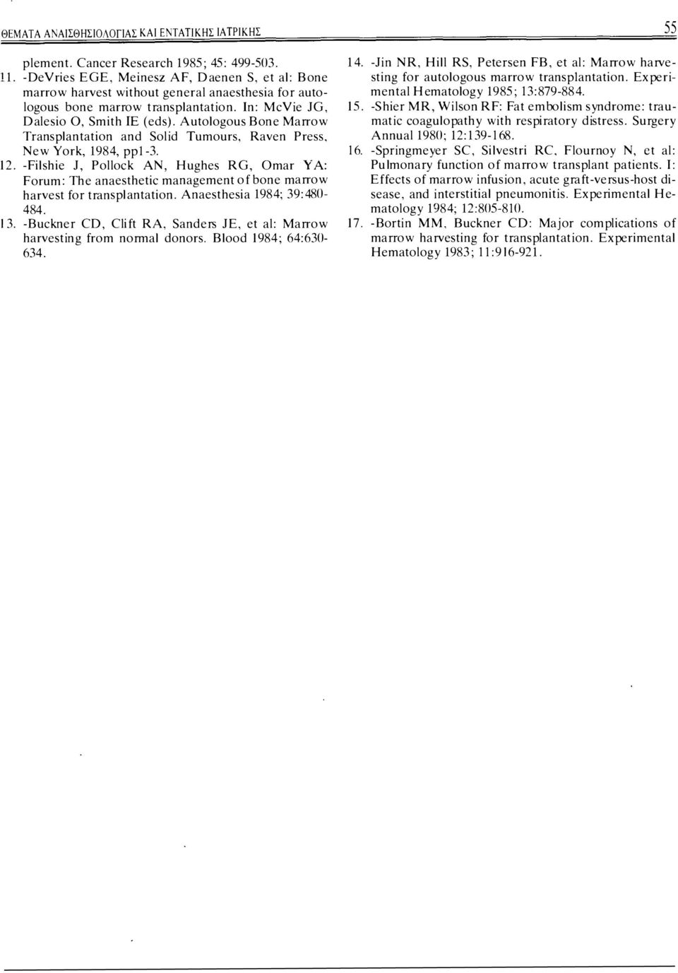 Autologous Bone Marrow Transplantation and Solid Tumours, Raven Press, New York, 1984, ppl-3. 12.