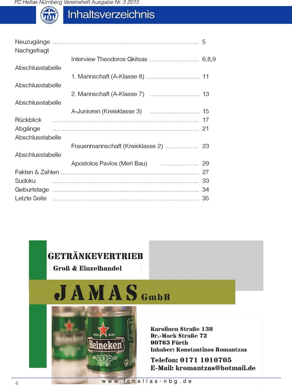 13 Abschlusstabelle A-Junioren (Kreisklasse 3). 15 Rückblick. 17 Abgänge.