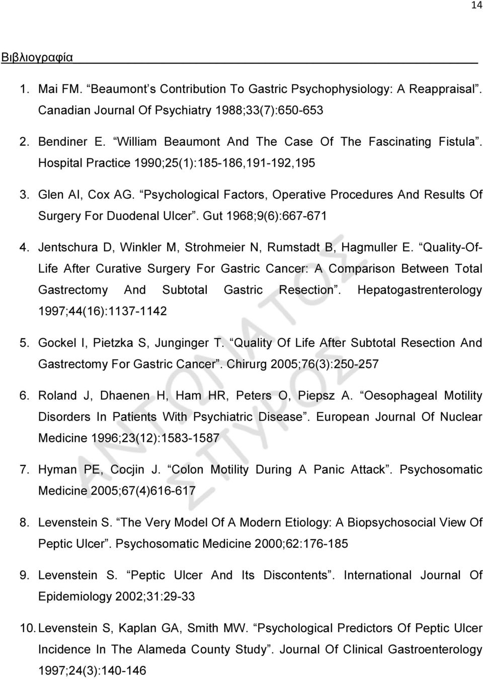 Psychological Factors, Operative Procedures And Results Of Surgery For Duodenal Ulcer. Gut 1968;9(6):667-671 4. Jentschura D, Winkler M, Strohmeier N, Rumstadt B, Hagmuller E.