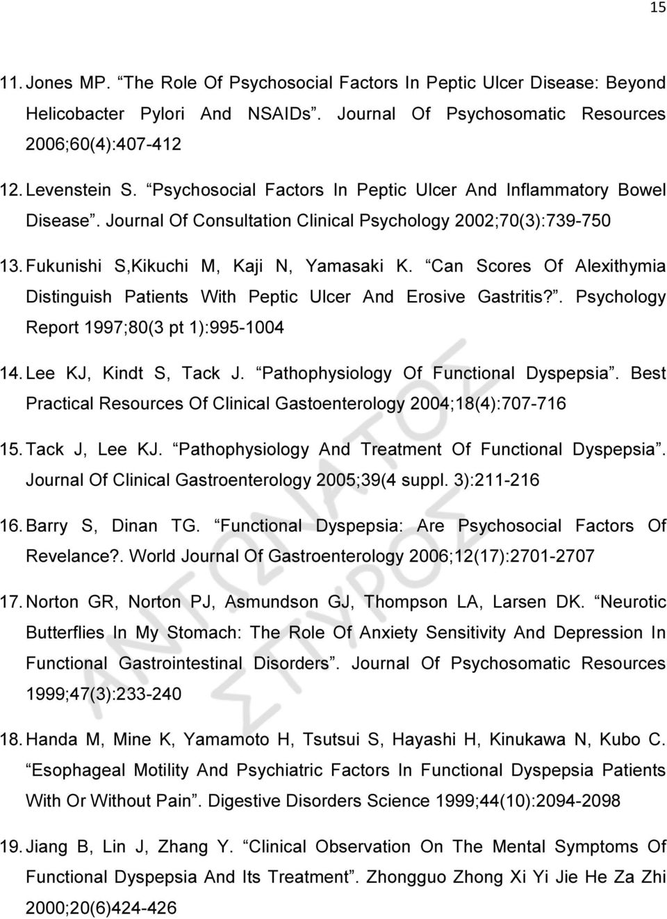 Can Scores Of Alexithymia Distinguish Patients With Peptic Ulcer And Erosive Gastritis?. Psychology Report 1997;80(3 pt 1):995-1004 14. Lee KJ, Kindt S, Tack J.