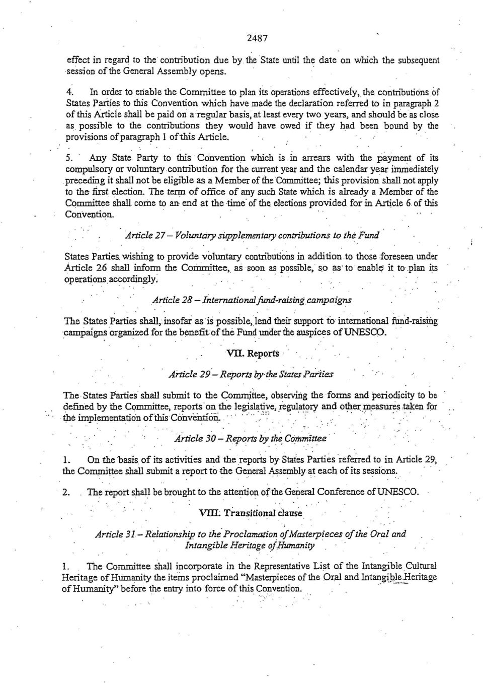 shall be paid on a regular basis, at least every two years, and should be as close as possible to the contributions they would have owed if they had been bound by the provisions of paragraph 1 of