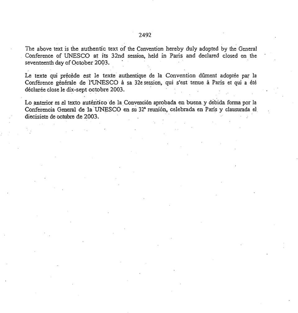 Le texte qui precede est le texte authentique de la Convention dument adoptee par la Conference generate de 1TJNESCO a sa 32e session, qui s'est tenue a Paris