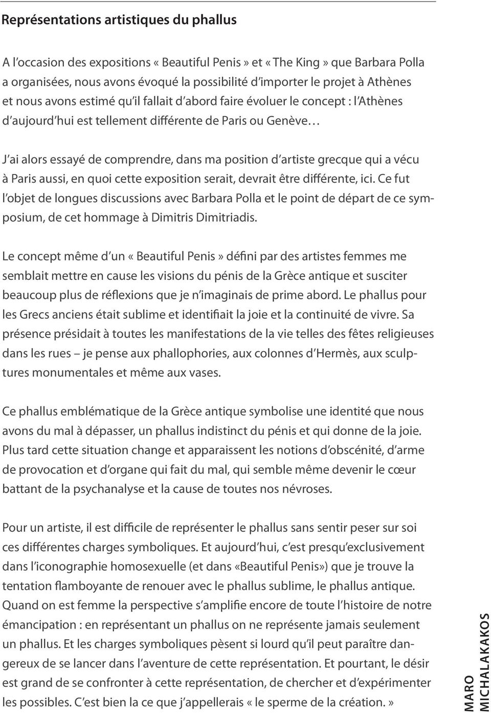 grecque qui a vécu à Paris aussi, en quoi cette exposition serait, devrait être différente, ici.