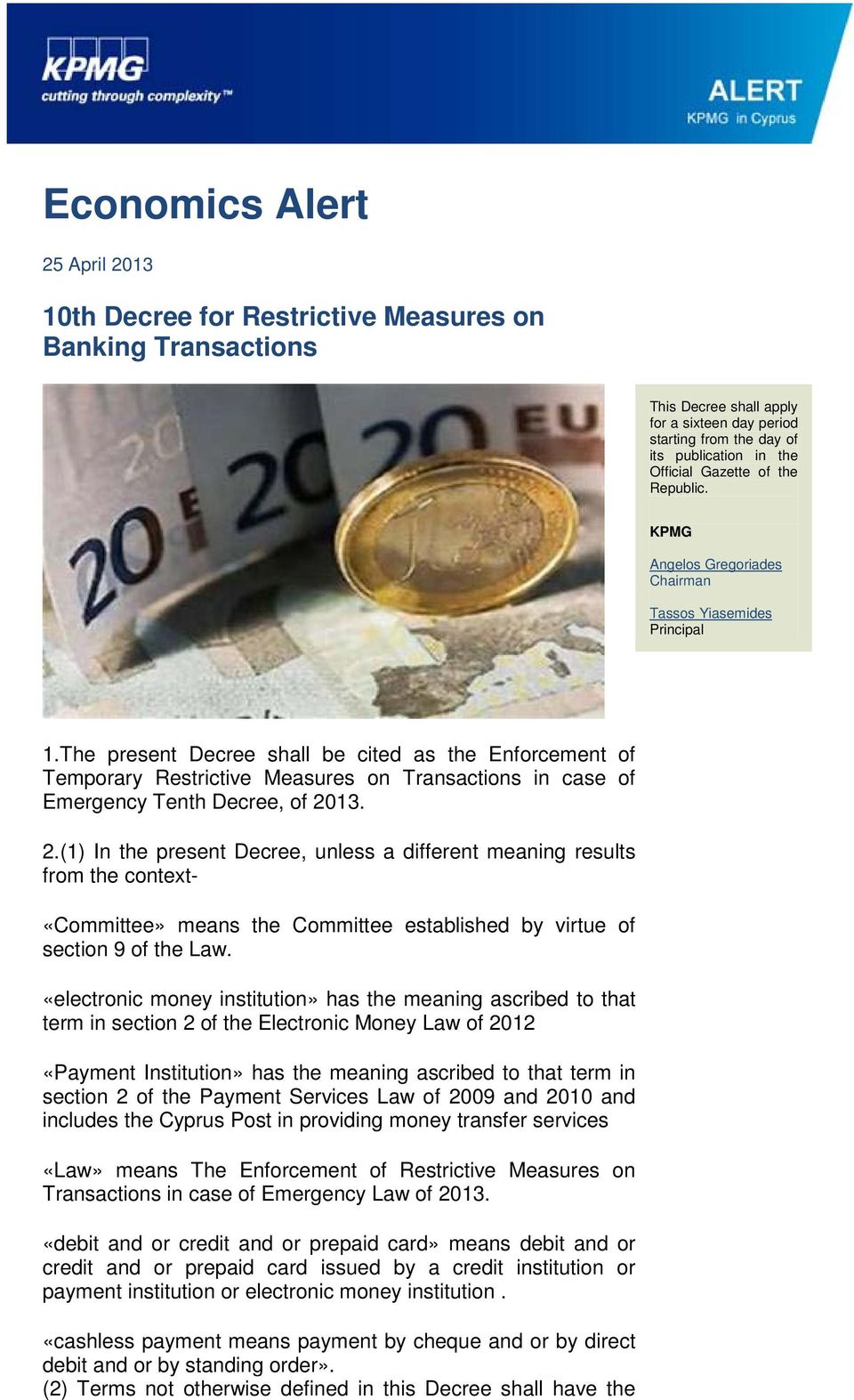 The present Decree shall be cited as the Enforcement of Temporary Restrictive Measures on Transactions in case of Emergency Tenth Decree, of 20