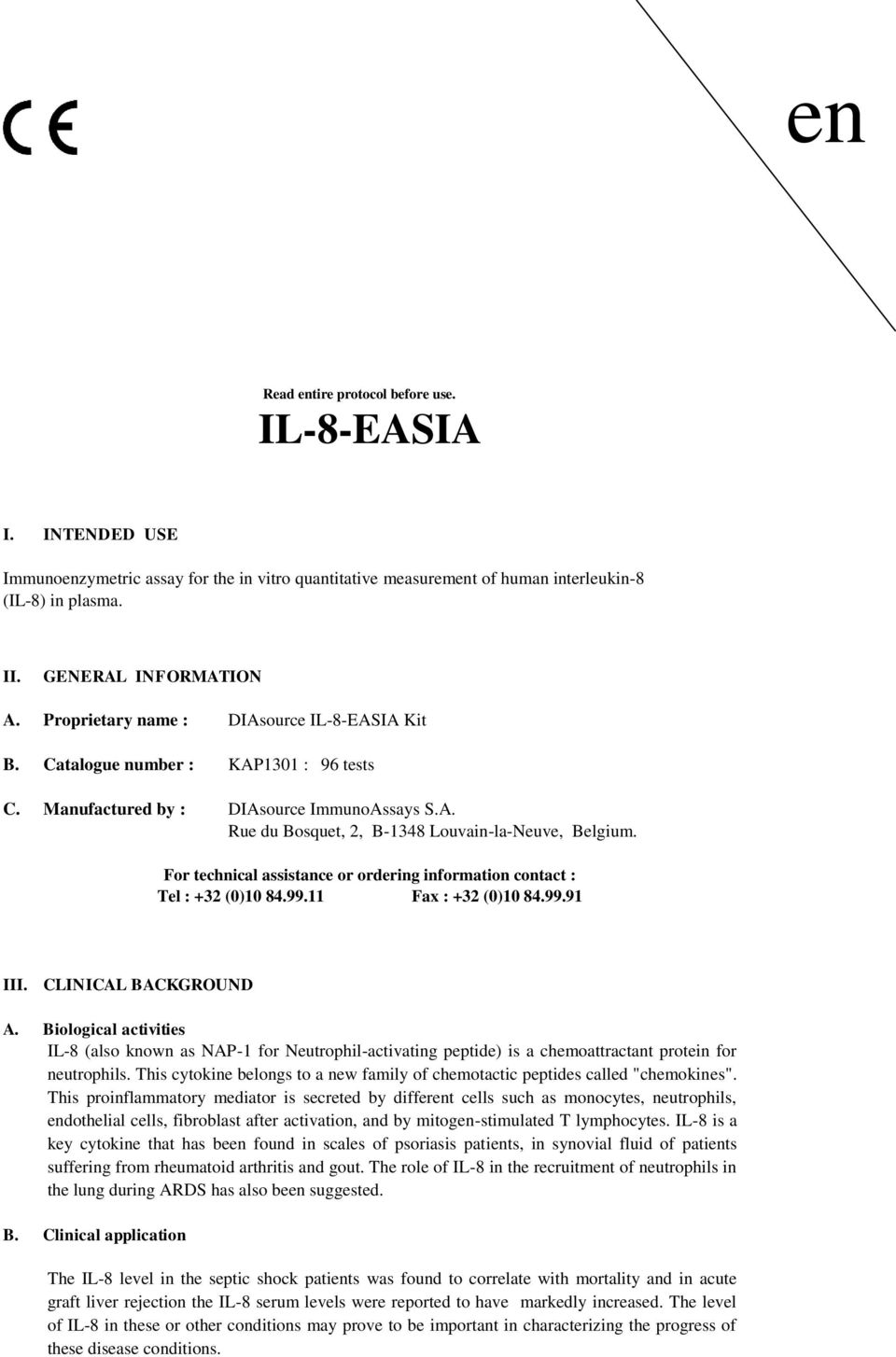 For technical assistance or ordering information contact : Tel : +32 (0)10 84.99.11 Fax : +32 (0)10 84.99.91 III. CLINICAL BACKGROUND A.