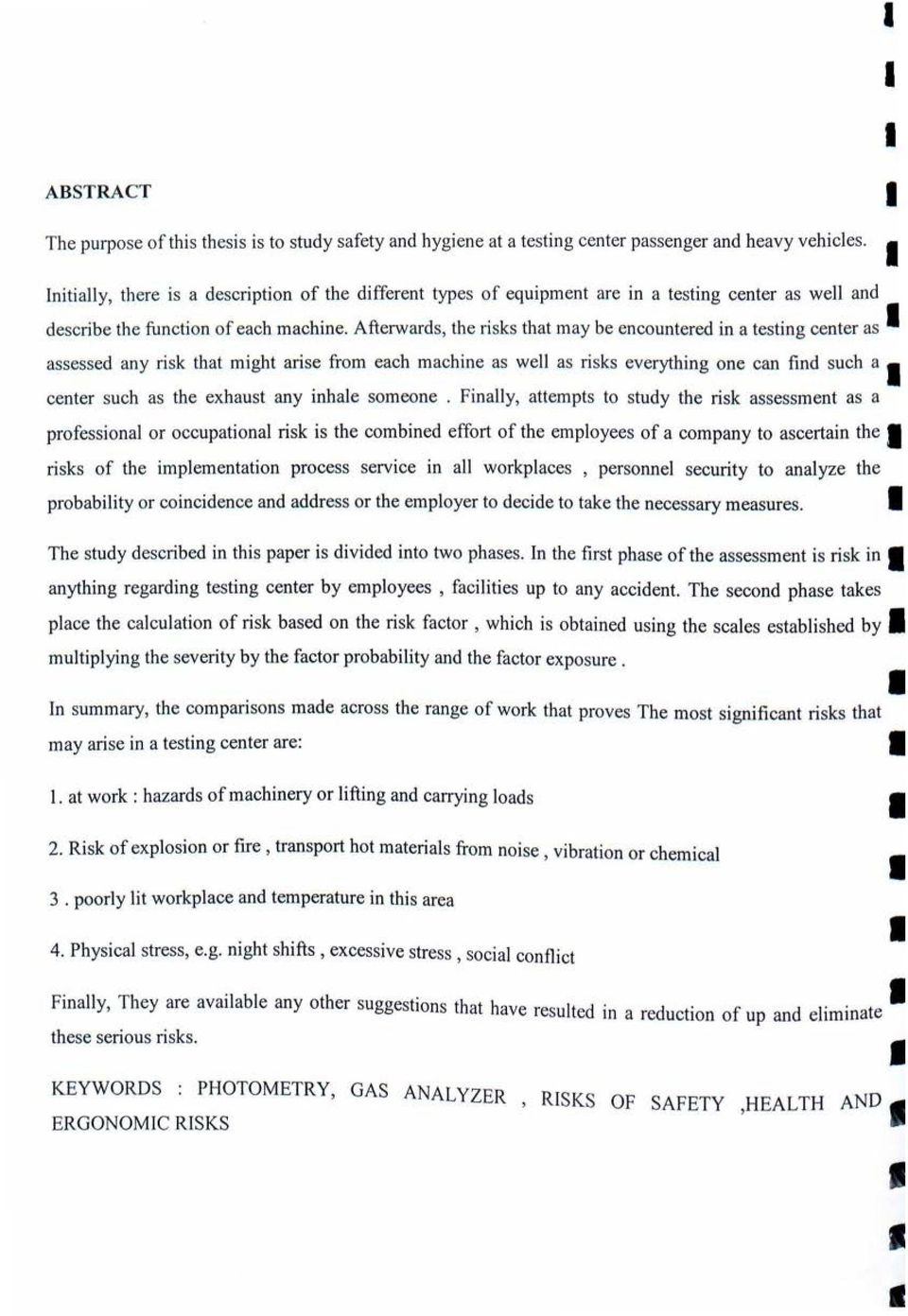 Afterwards, the risks that ιηay be encountered in a testing center as assessed any risk that might aήse from each machine as well as risks everything one can find such a I center such as the exhaust