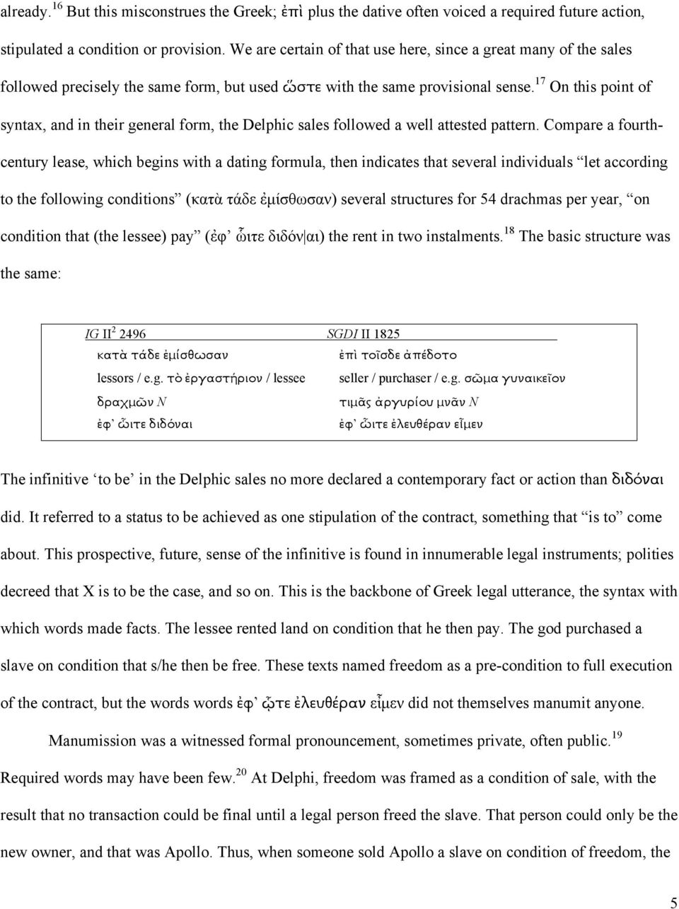 17 On this point of syntax, and in their general form, the Delphic sales followed a well attested pattern.