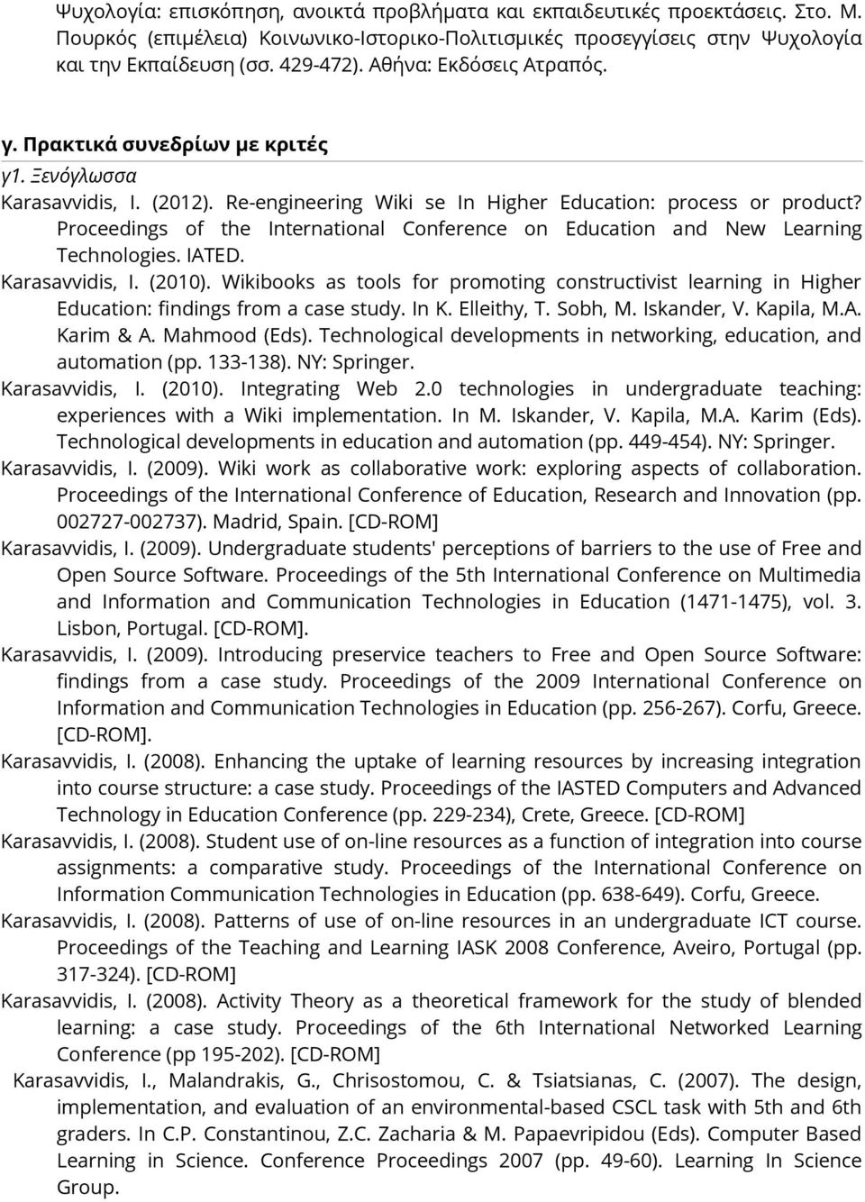 Proceedings of the International Conference on Education and New Learning Technologies. IATED. Karasavvidis, I. (2010).