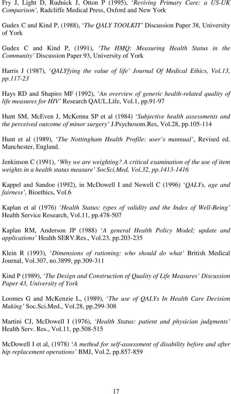 Medical Ethics, Vol.13, pp.117-23 Hays RD and Shapiro MF (1992), An overview of generic health-related quality of life measures for HIV Research QAUL.Life, Vol.1, pp.