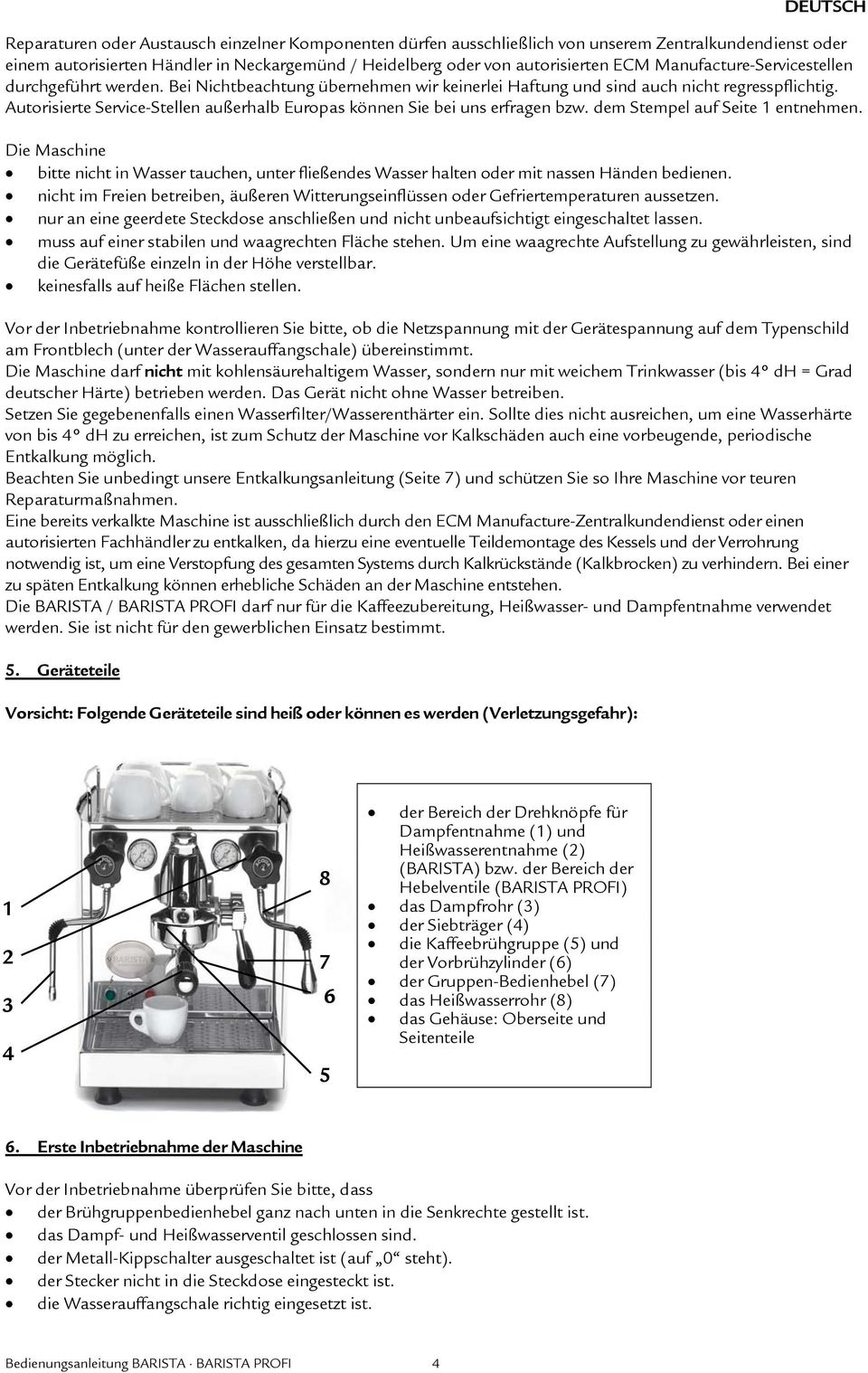 Autorisierte Service-Stellen außerhalb Europas können Sie bei uns erfragen bzw. dem Stempel auf Seite 1 entnehmen.