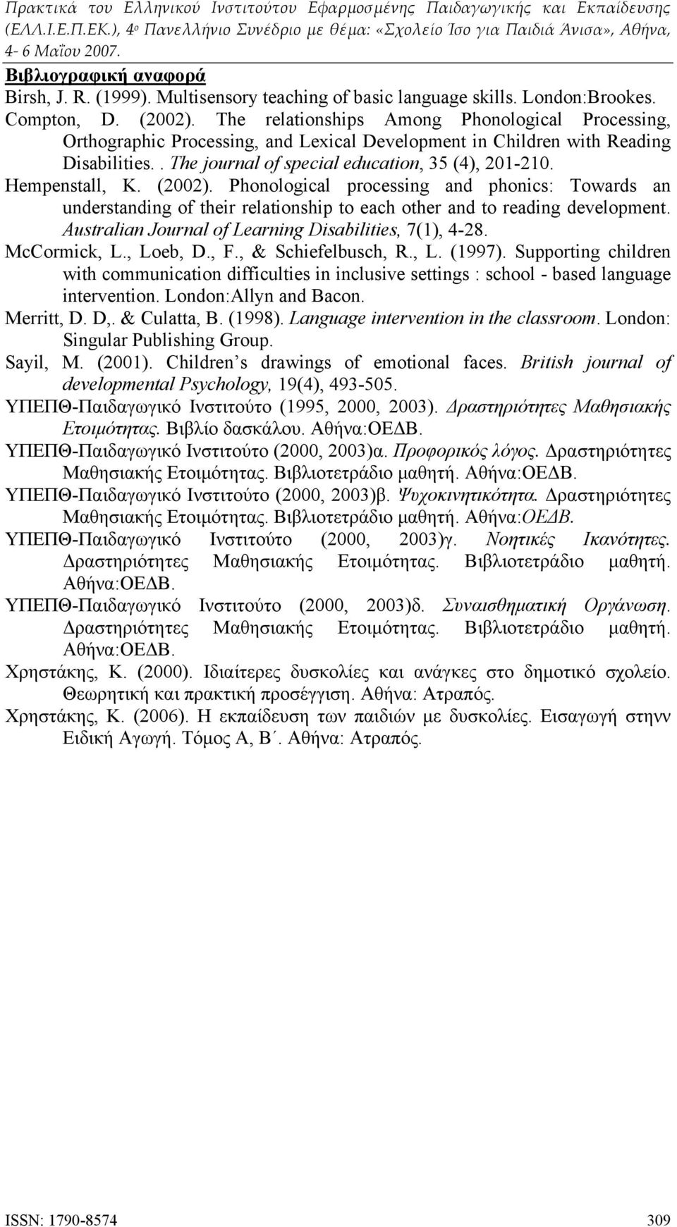 Hempenstall, K. (2002). Phonological processing and phonics: Towards an understanding of their relationship to each other and to reading development.