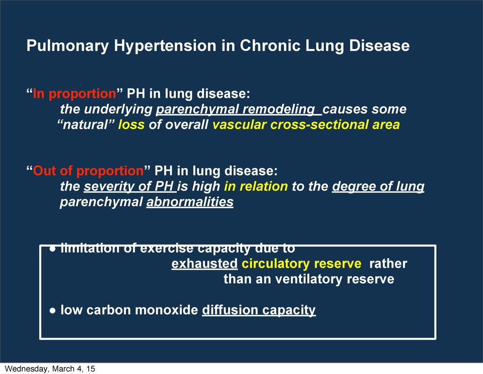 disease: the severity of PH is high in relation to the degree of lung parenchymal abnormalities limitation of