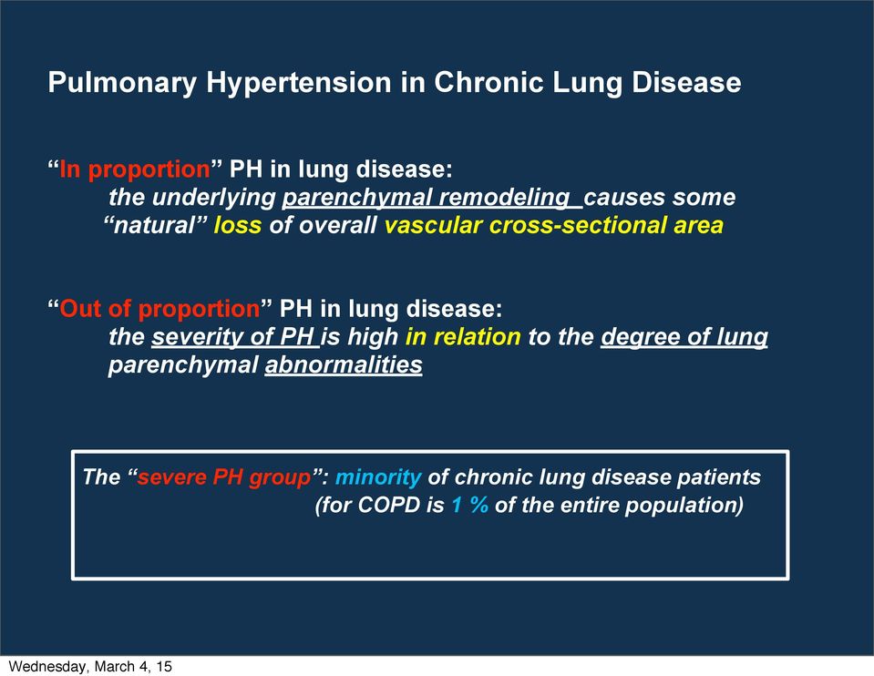 proportion PH in lung disease: the severity of PH is high in relation to the degree of lung parenchymal
