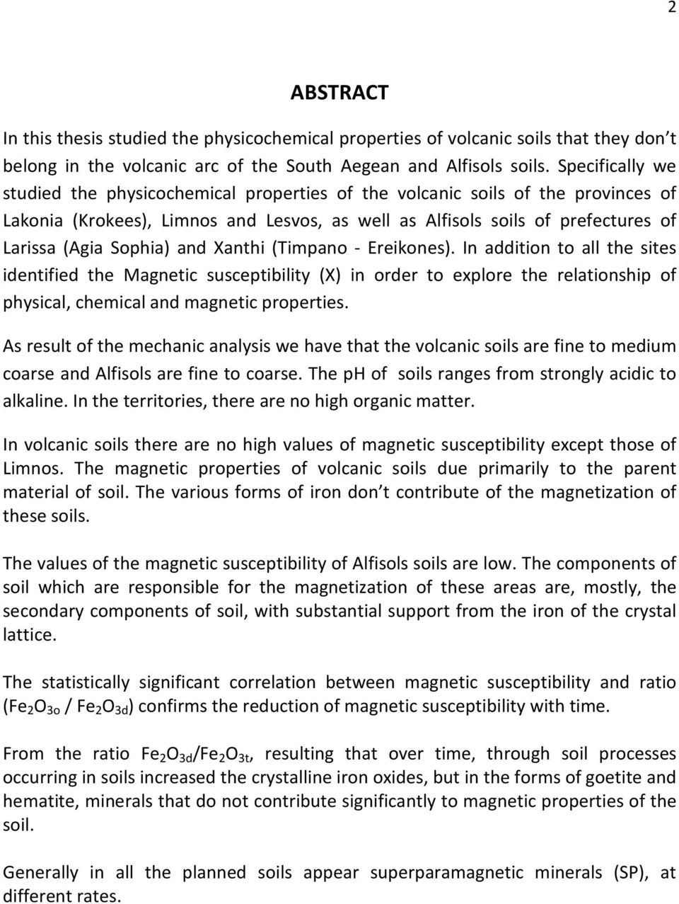 Sophia) and Xanthi (Timpano - Ereikones). In addition to all the sites identified the Magnetic susceptibility (X) in order to explore the relationship of physical, chemical and magnetic properties.