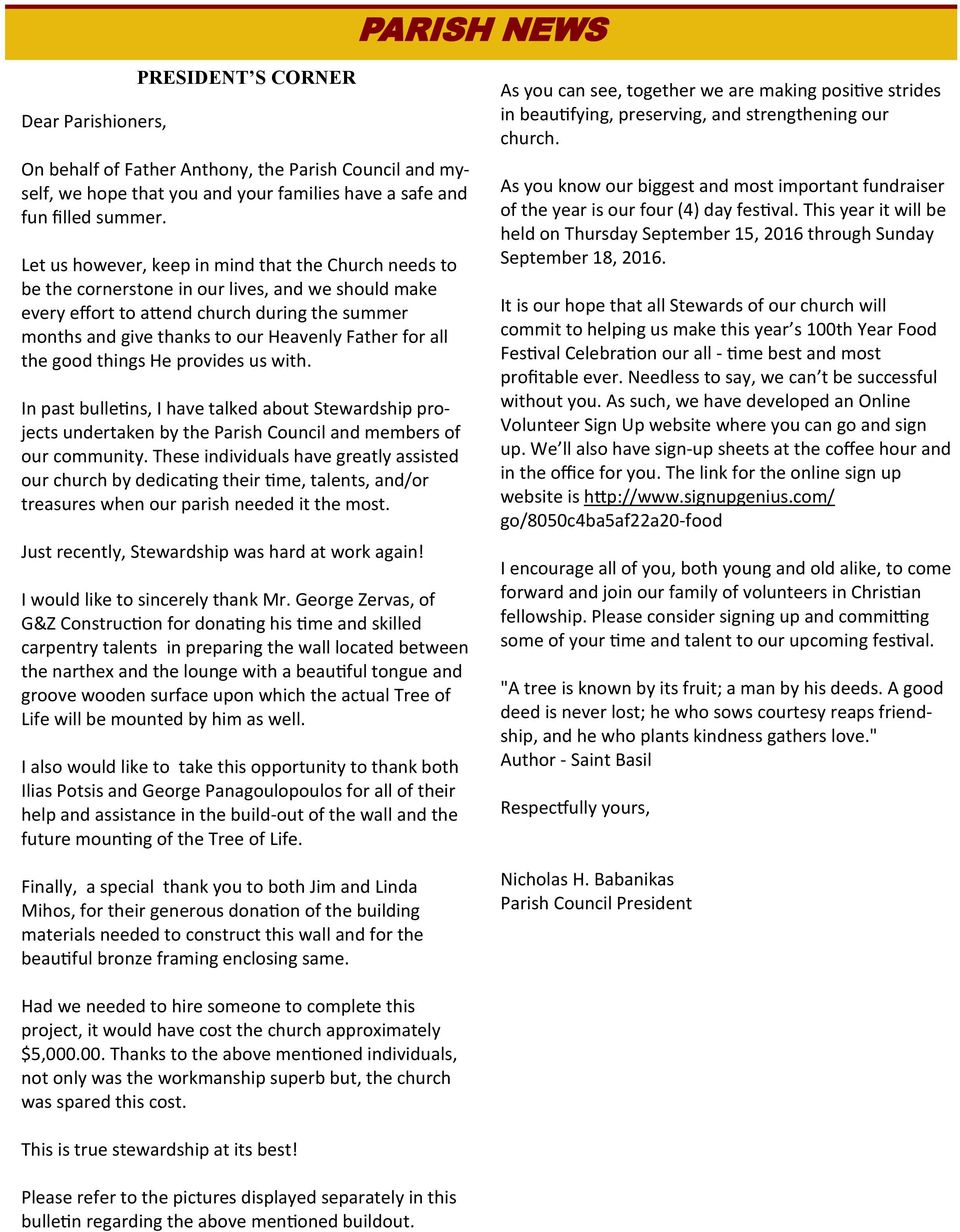 for all the good things He provides us with. In past bulletins, I have talked about Stewardship projects undertaken by the Parish Council and members of our community.