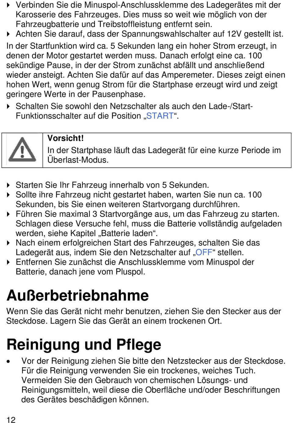 Danach erfolgt eine ca. 100 sekündige Pause, in der der Strom zunächst abfällt und anschließend wieder ansteigt. Achten Sie dafür auf das Amperemeter.