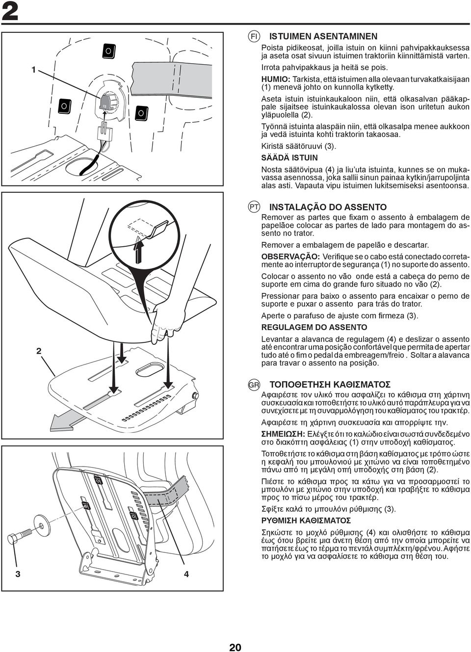 Aseta istuin istuinkaukaloon niin, että olkasalvan pääkappale sijaitsee istuinkaukalossa olevan ison uritetun aukon yläpuolella (2).