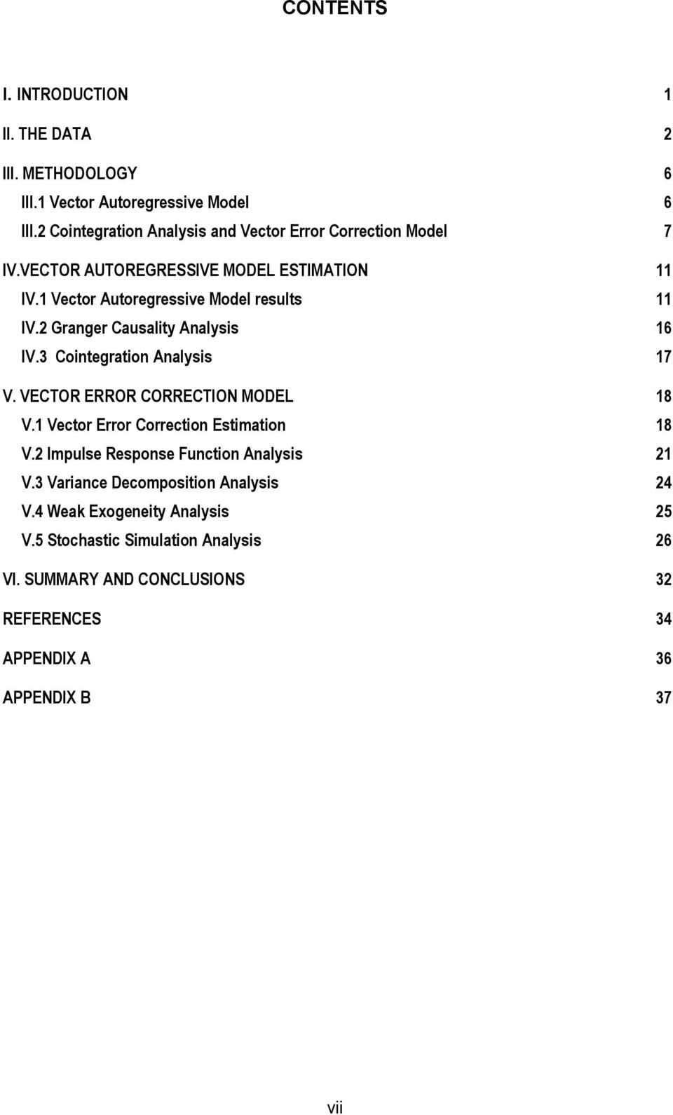 2 Granger Causality Analysis 16 IV.3 Cointegration Analysis 17 V. VECTOR ERROR CORRECTION MODEL 18 V.1 Vector Error Correction Estimation 18 V.