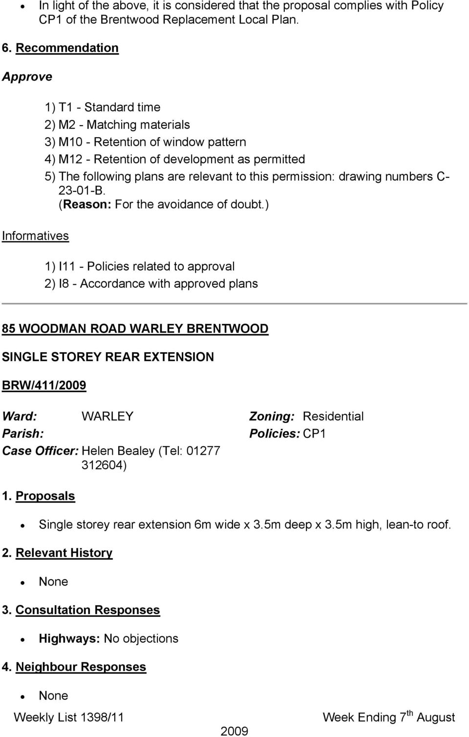 relevant to this permission: drawing numbers C- 23-01-B. (Ρεασον: For the avoidance of doubt.