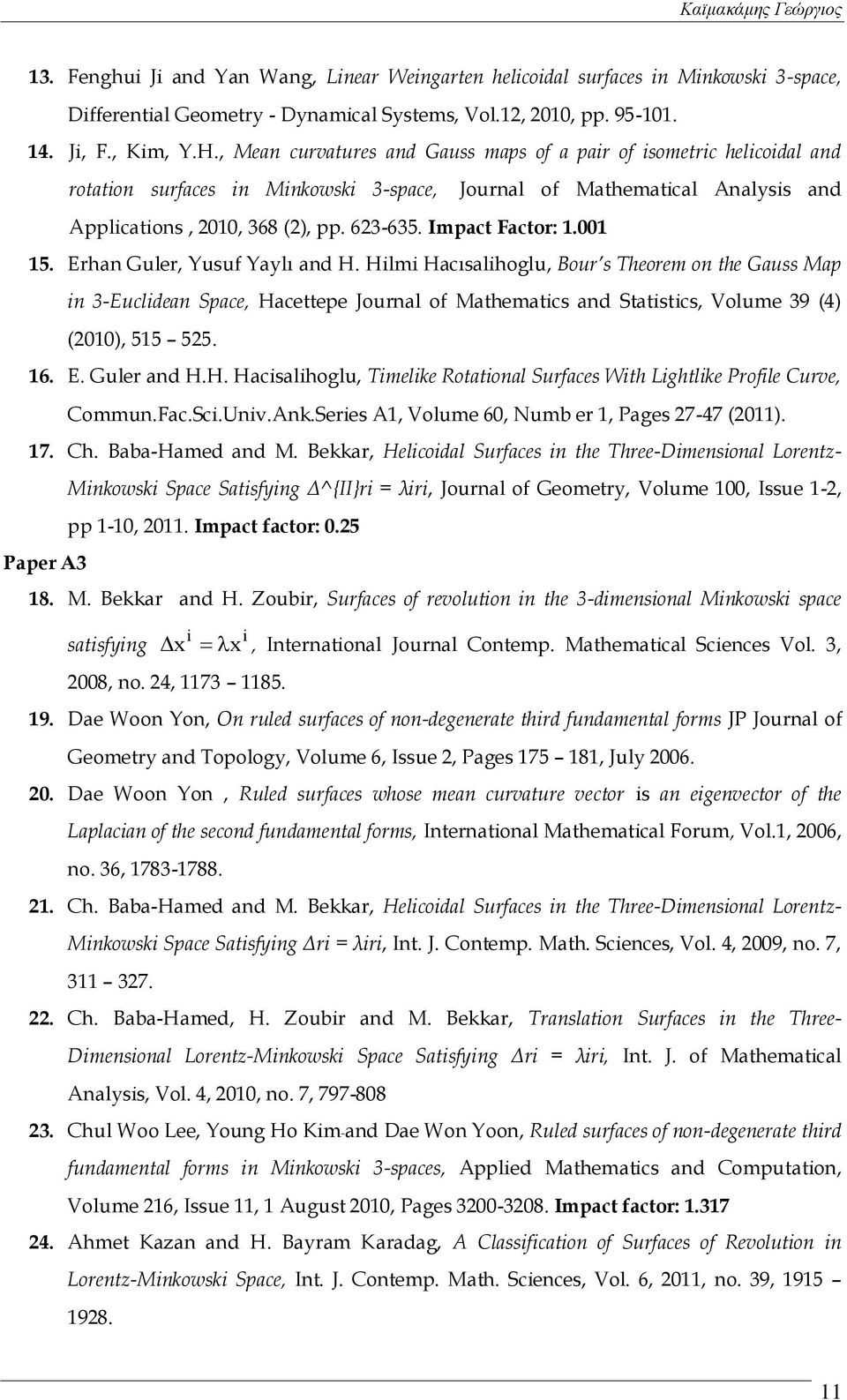 Impact Factor: 1.001 15. Erhan Guler, Yusuf Yaylı and H.