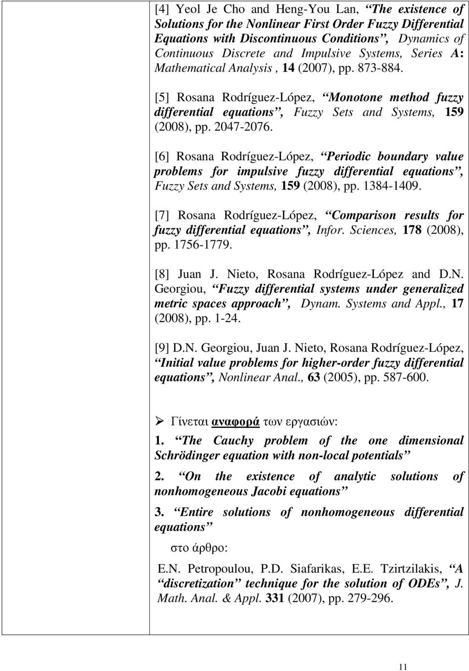 [6] Rosana Rodríguez-López, Periodic boundary value problems for impulsive fuzzy differential equations, Fuzzy Sets and Systems, 159 (2008), pp. 1384-1409.