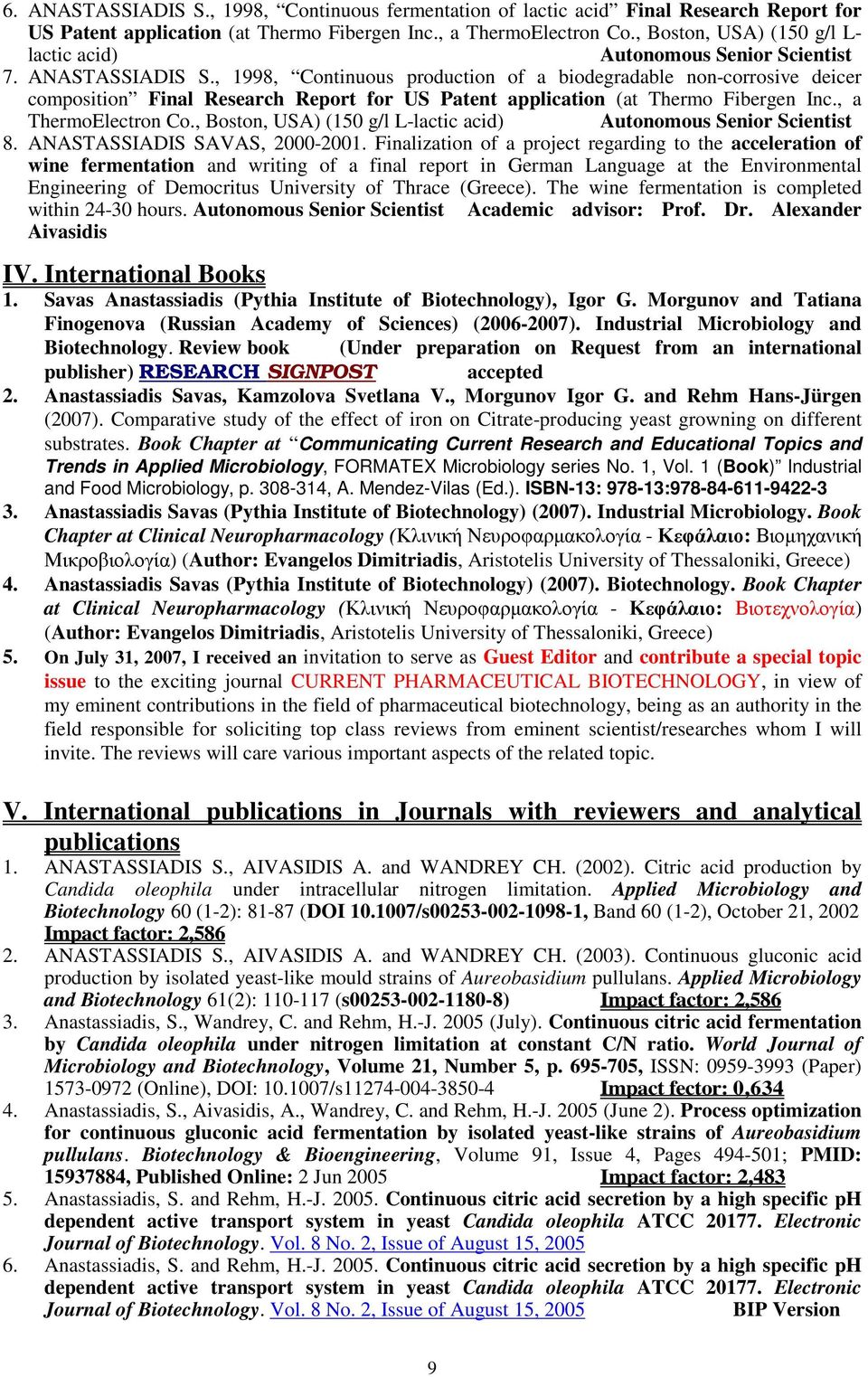 , 1998, Continuous production of a biodegradable non-corrosive deicer composition Final Research Report for US Patent application (at Thermo Fibergen Inc., a ThermoElectron Co.