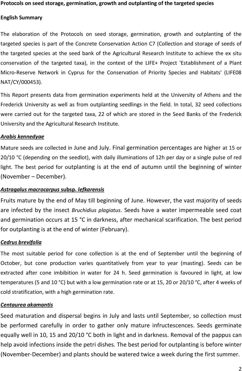 conservation of the targeted taxa), in the context of the LIFE+ Project 'Establishment of a Plant Micro-Reserve Network in Cyprus for the Conservation of Priority Species and Habitats' (LIFE8