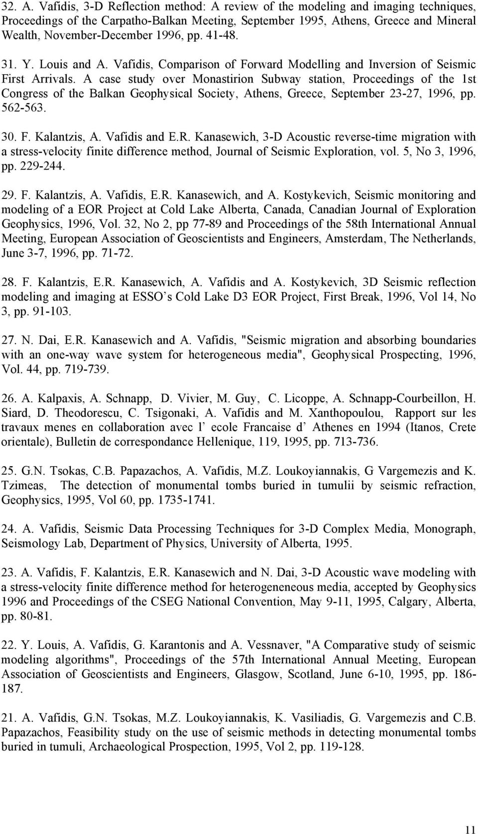 pp. 41-48. 31. Y. Louis and A. Vafidis, Comparison of Forward Modelling and Inversion of Seismic First Arrivals.