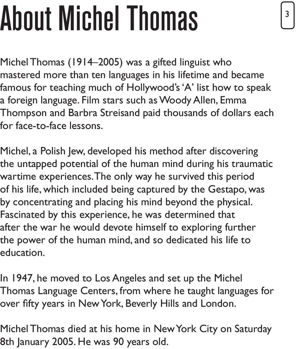 Michel, a Polish Jew, developed his method after discovering the untapped potential of the human mind during his traumatic wartime experiences.