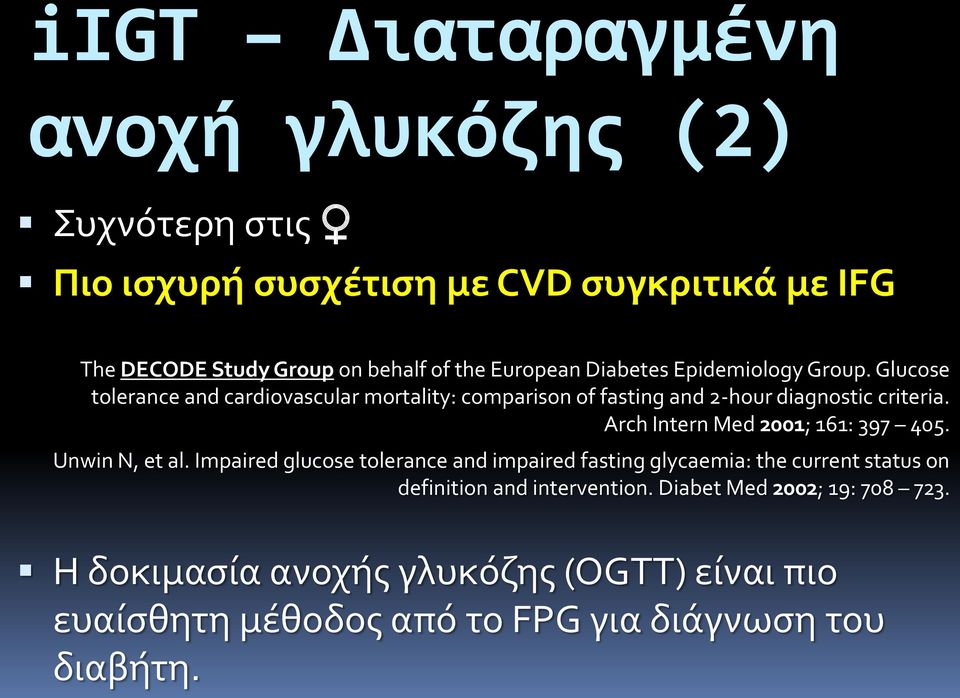 Arch Intern Med 2001; 161: 397 405. Unwin N, et al.