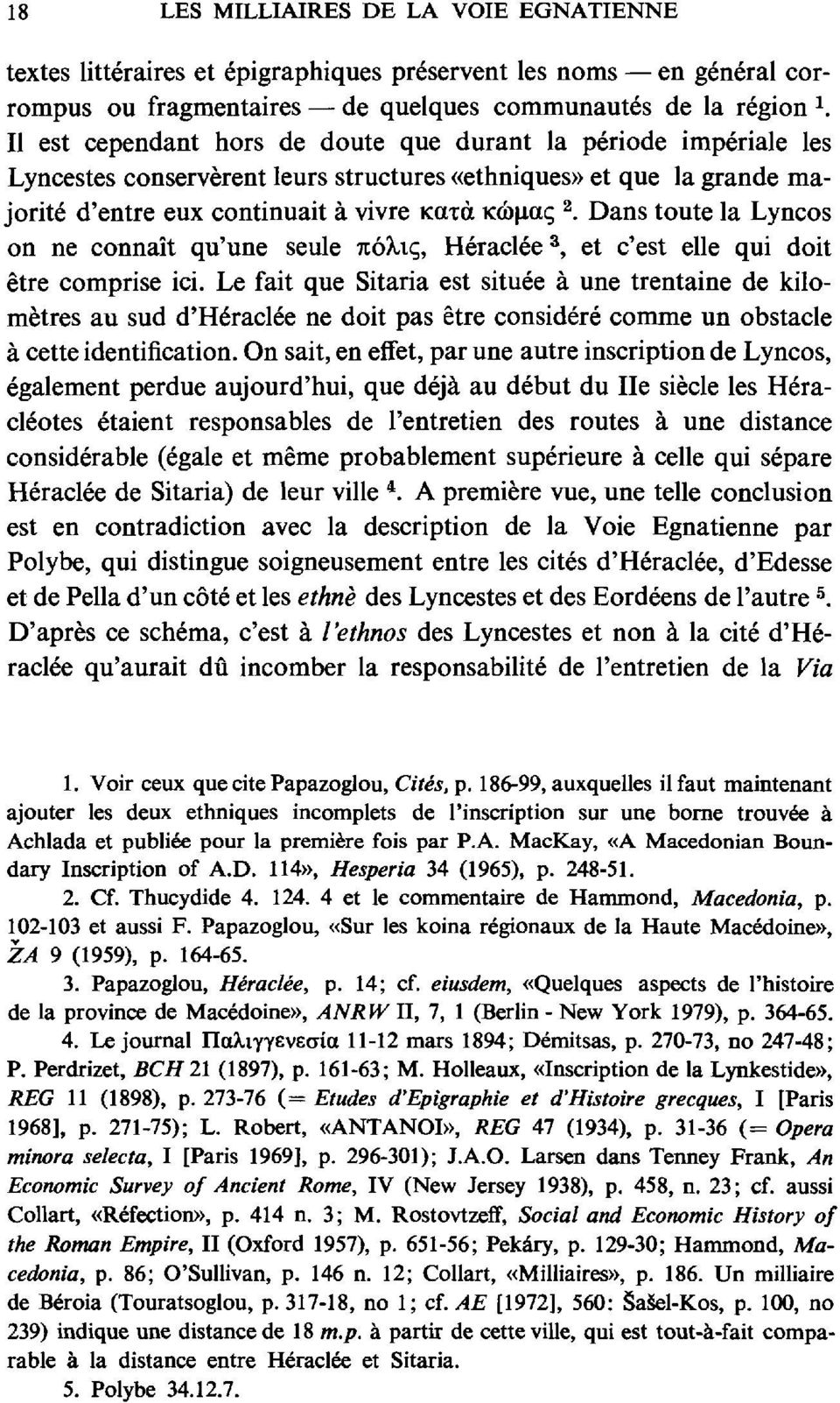 Dans toute la Lyncos on ne connaît qu'une seule πόλις, Héraclée 3, et c'est elle qui doit être comprise ici.