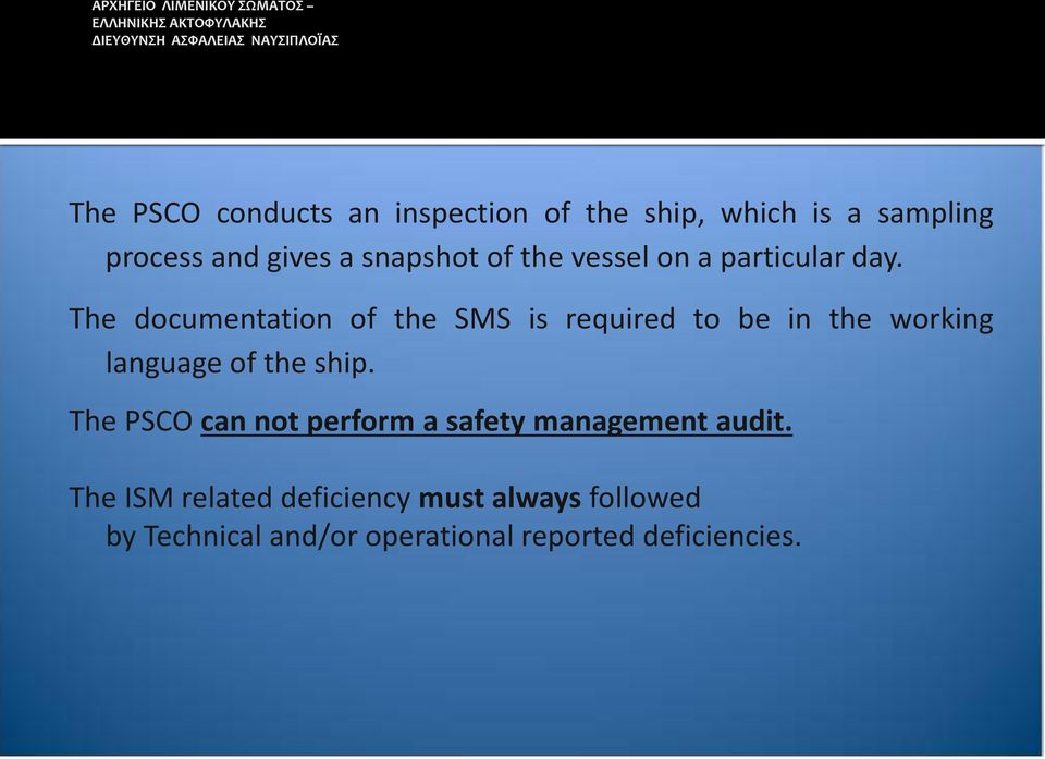 The documentation of the SMS is required to be in the working language of the ship.