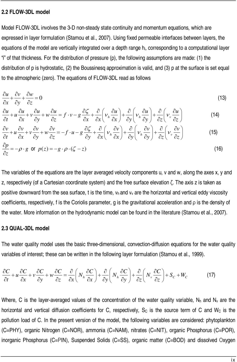 For the distribution of pressure (p), the following assumptions are made: (1) the distribution of p is hydrostatic, (2) the Boussinesq approximation is valid, and (3) p at the surface is set equal to