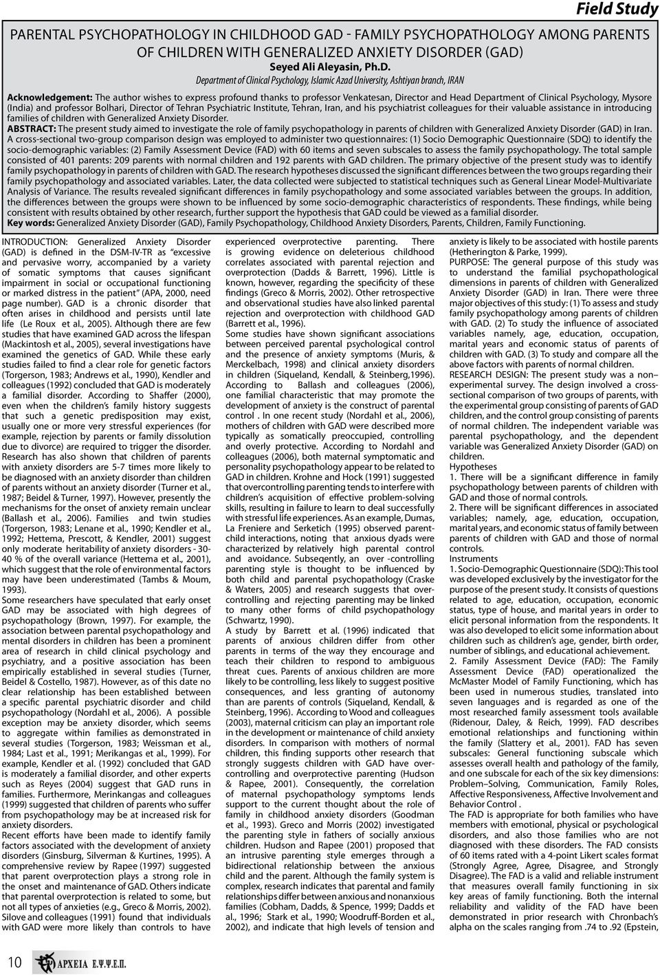 branch, IRAN INTRODUCTION: Generalized Anxiety Disorder (GAD) is defined in the DSM-IV-TR as excessive and pervasive worry, accompanied by a variety of somatic symptoms that causes significant