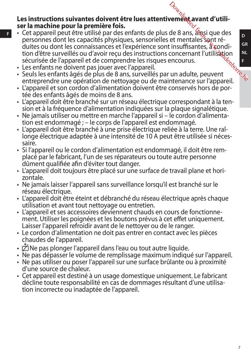 sont insuffisantes, à condition d être surveillés ou d avoir reçu des instructions concernant l utilisation sécurisée de l appareil et de comprendre les risques encourus.