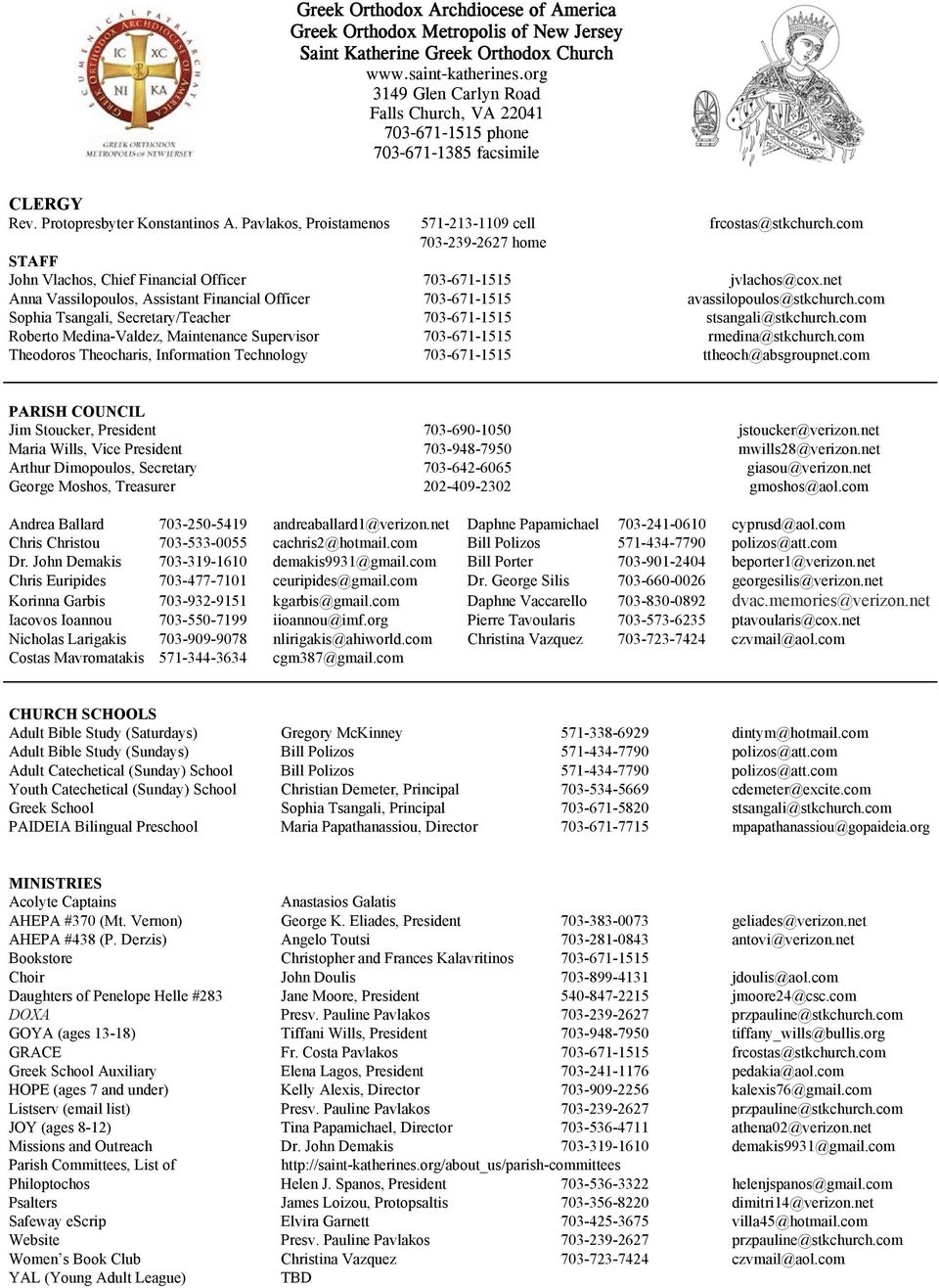 com 703-239-2627 home STAFF John Vlachos, Chief Financial Officer 703-671-1515 jvlachos@cox.net Anna Vassilopoulos, Assistant Financial Officer 703-671-1515 avassilopoulos@stkchurch.