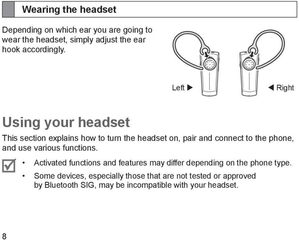 Left Right Using your headset This section explains how to turn the headset on, pair and connect to the phone,