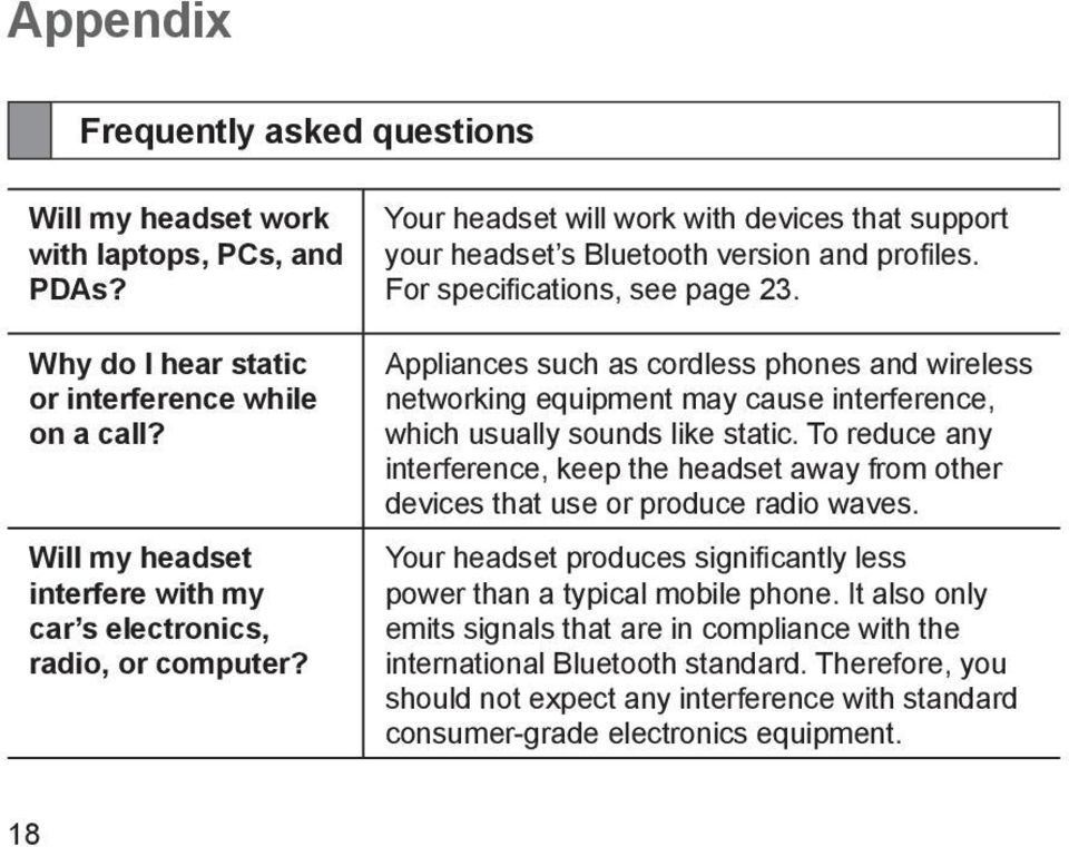 For specifications, see page 23. Appliances such as cordless phones and wireless networking equipment may cause interference, which usually sounds like static.