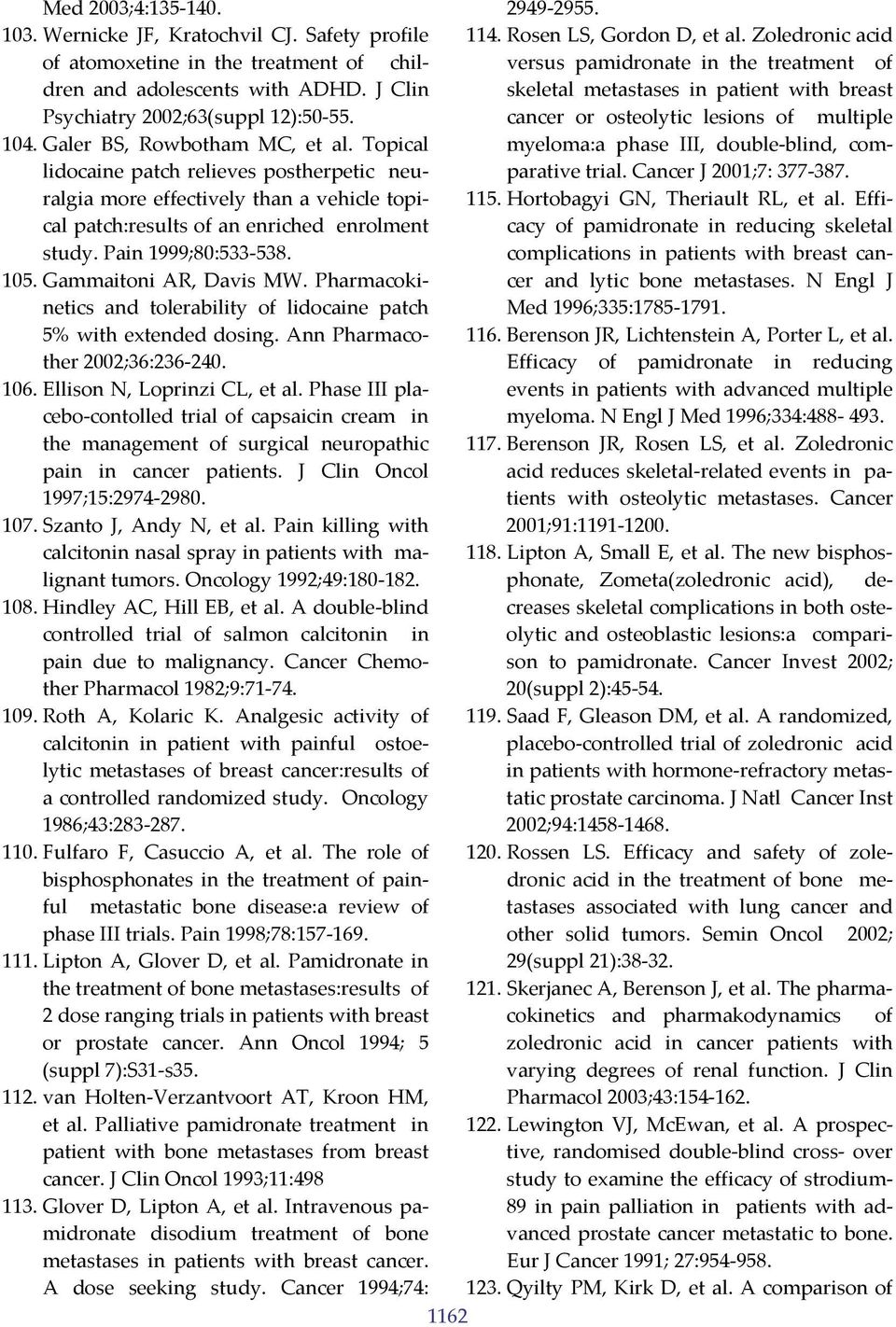 J Clin skeletal metastases in patient with breast Psychiatry 2002;63(suppl 12):50 55. cancer or osteolytic lesions of multiple 104. Galer BS, Rowbotham MC, et al.