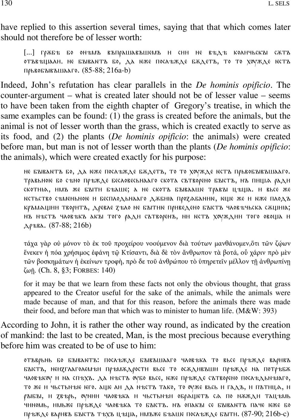 (85-88; 216a-b) Indeed, John s refutation has clear parallels in the De hominis opificio.