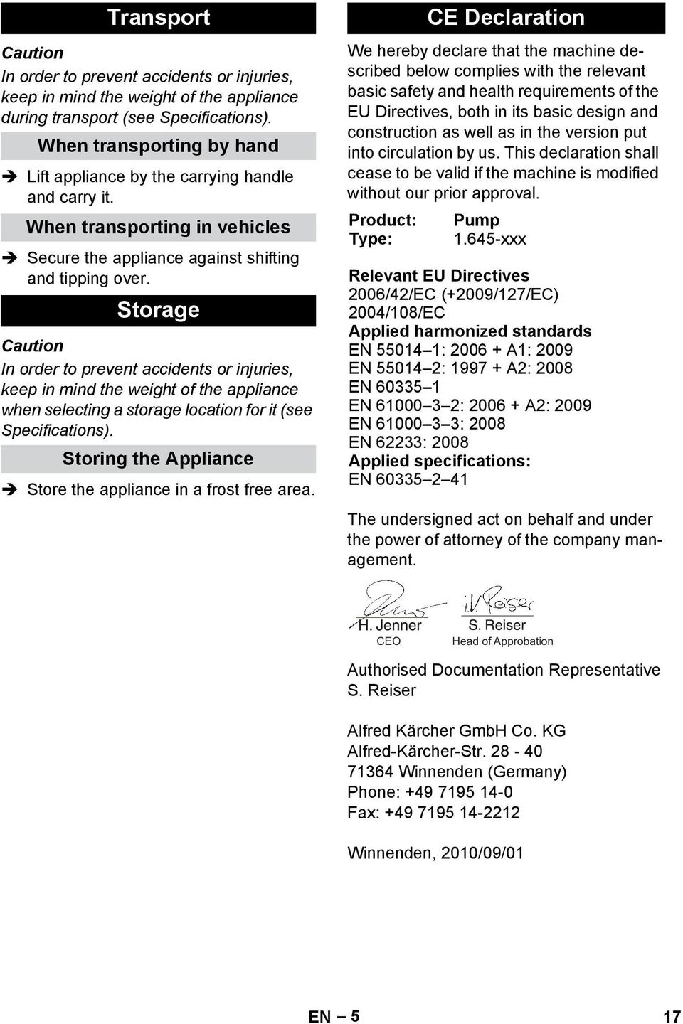 Storage Caution In order to prevent accidents or injuries, keep in mind the weight of the appliance when selecting a storage location for it (see Specifications).