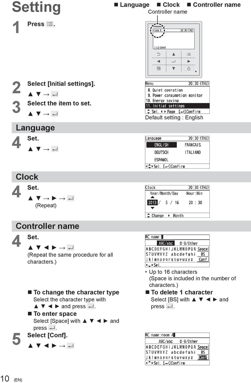 (Repeat the same procedure for all characters.) 5 Select To change the character type Select the character type with and press.